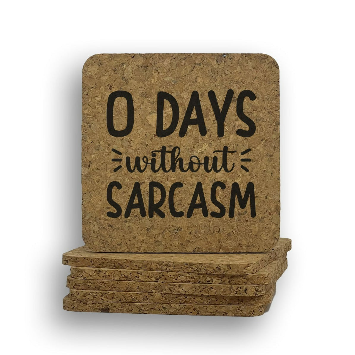 0 Days Without Sarcasm Coaster