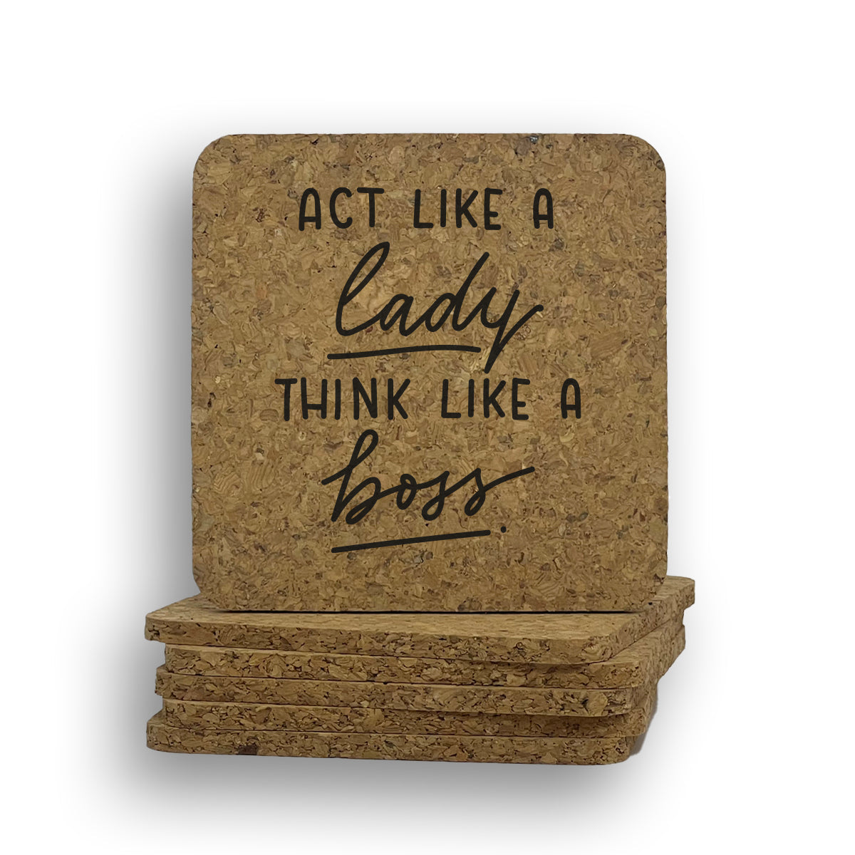 Act Lady Think Boss Coaster