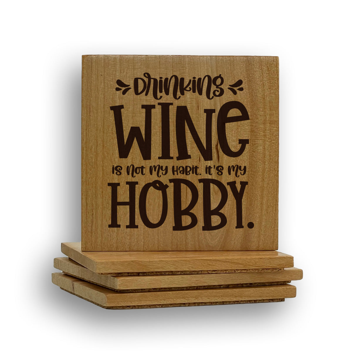 Drinking Wine Is Not My Habit Coaster