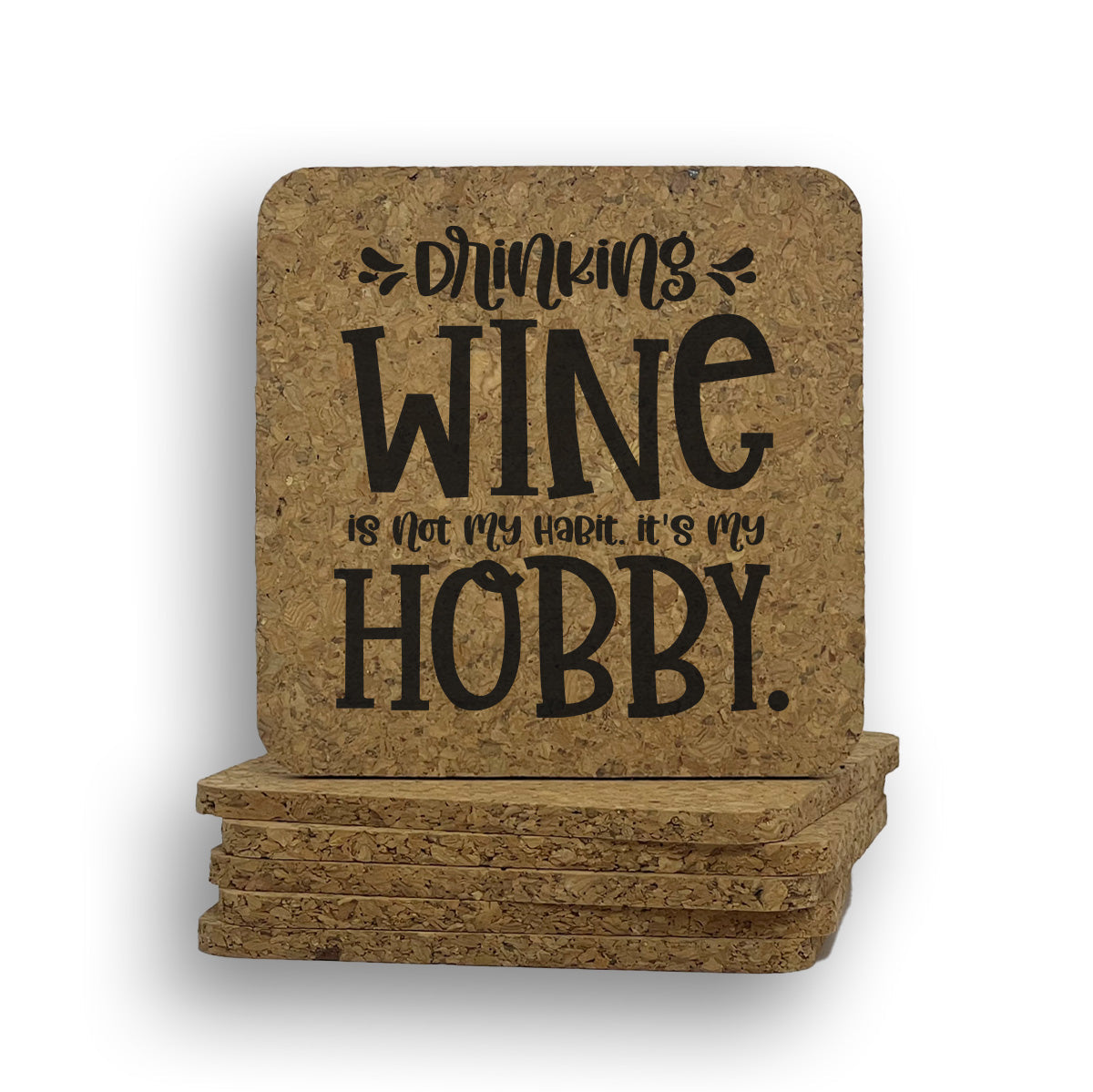 Drinking Wine Is Not My Habit Coaster