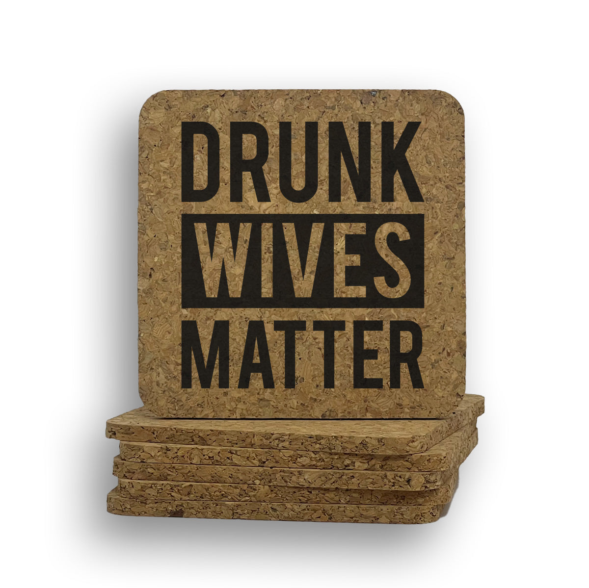 Drunk Wives Matter Coaster