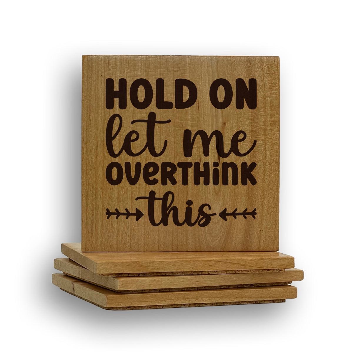 Hold On Overthink Coaster