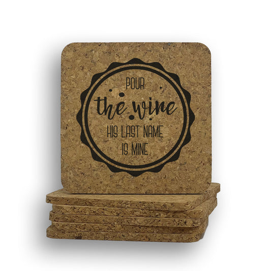 Pour The Wine His Last Name Is Mine Coaster