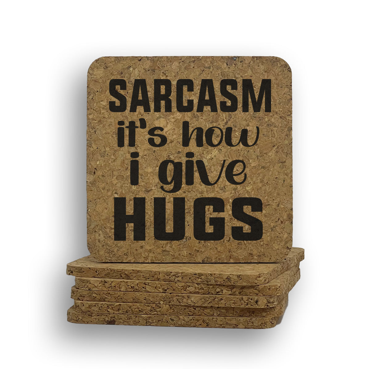 Sarcasm Gives Hugs Coaster