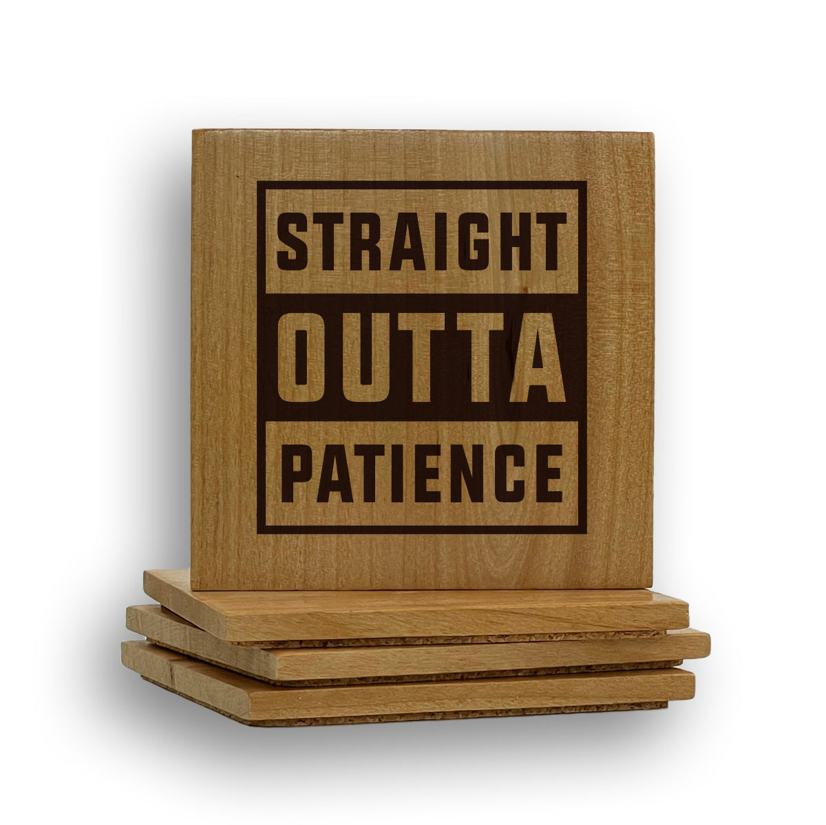 Straight Outta Patience Coaster