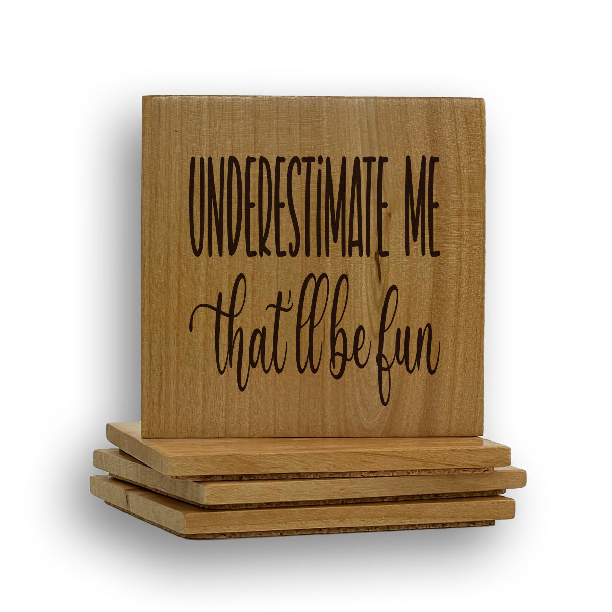 Underestimate Me Coaster