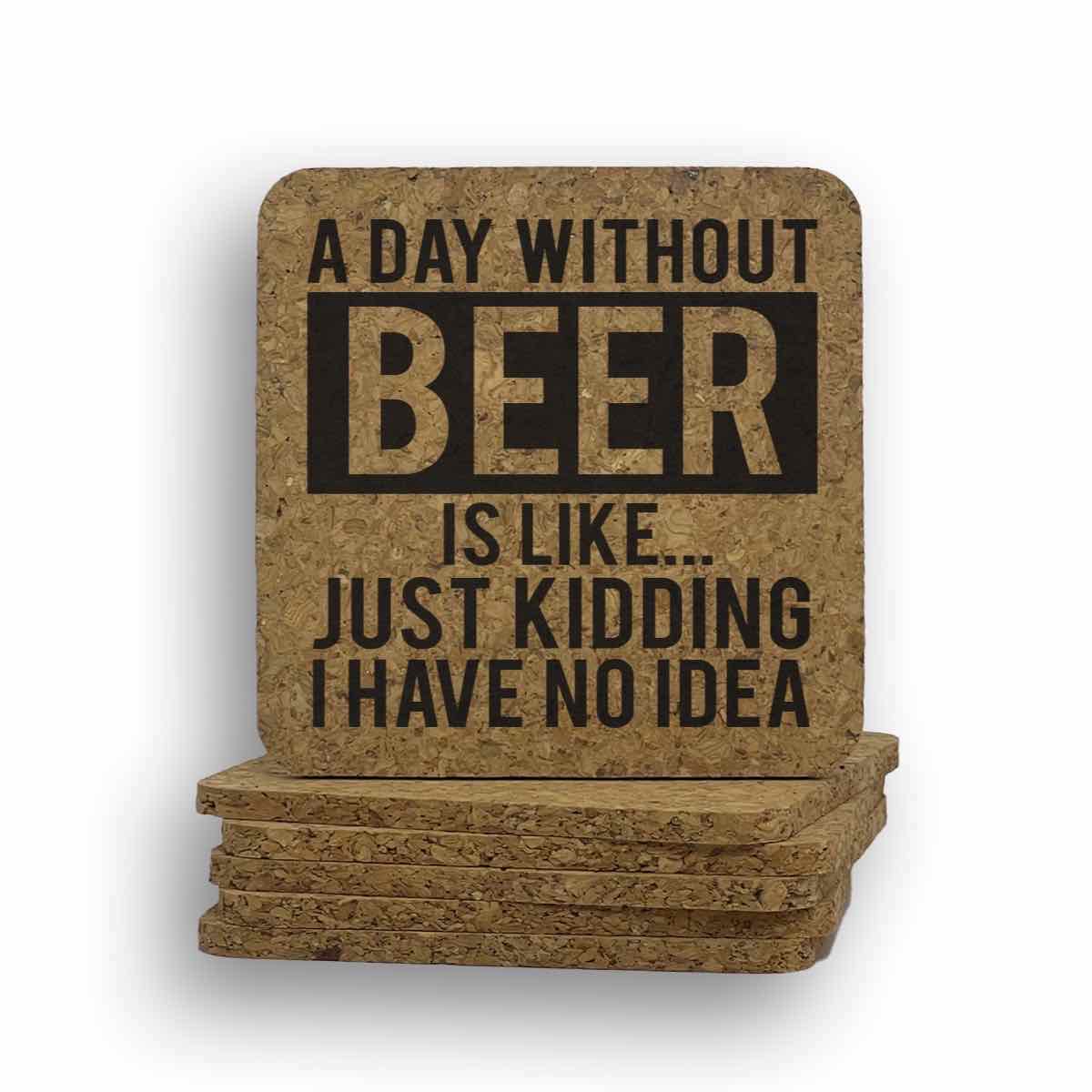 A Day Without Beer Coaster