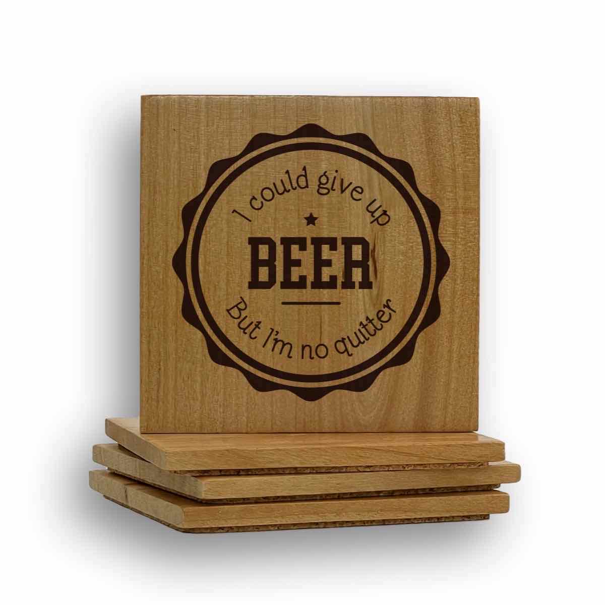 I Could Give Up Beer, But Im No Quitter Coaster