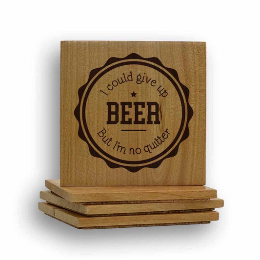 I Could Give Up Beer, But Im No Quitter Coaster