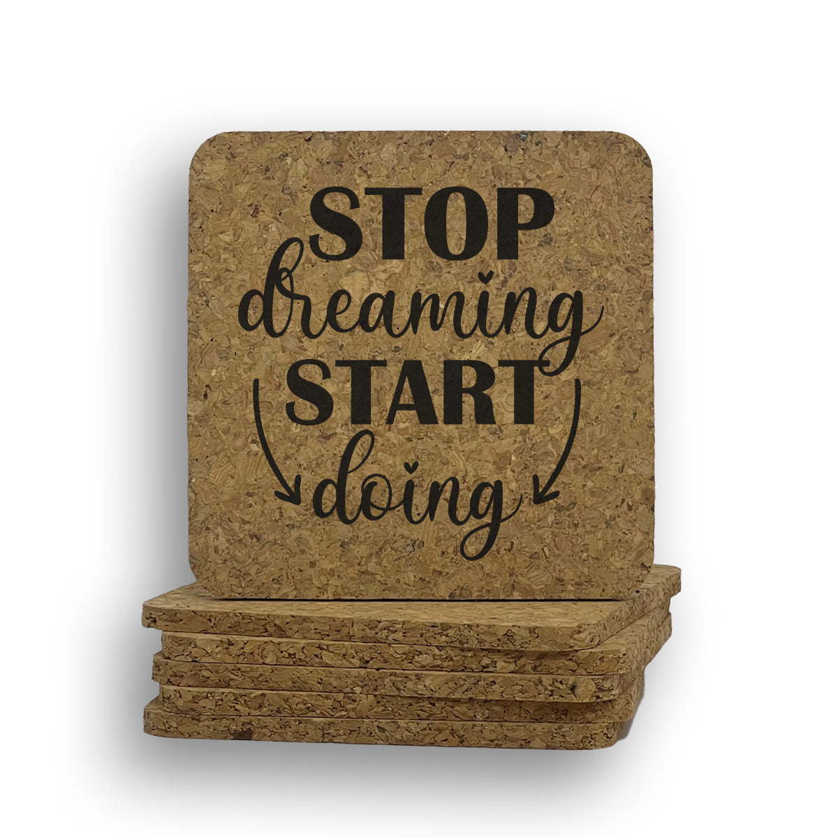 Stop Dreaming Start Doing Coaster