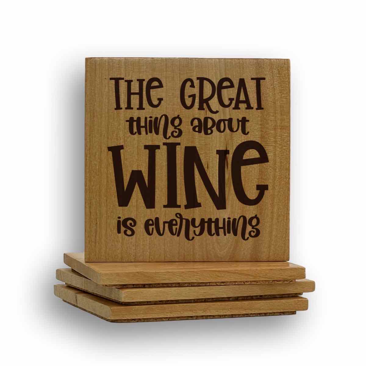 The Great Thing About Wine Is Everything Coaster