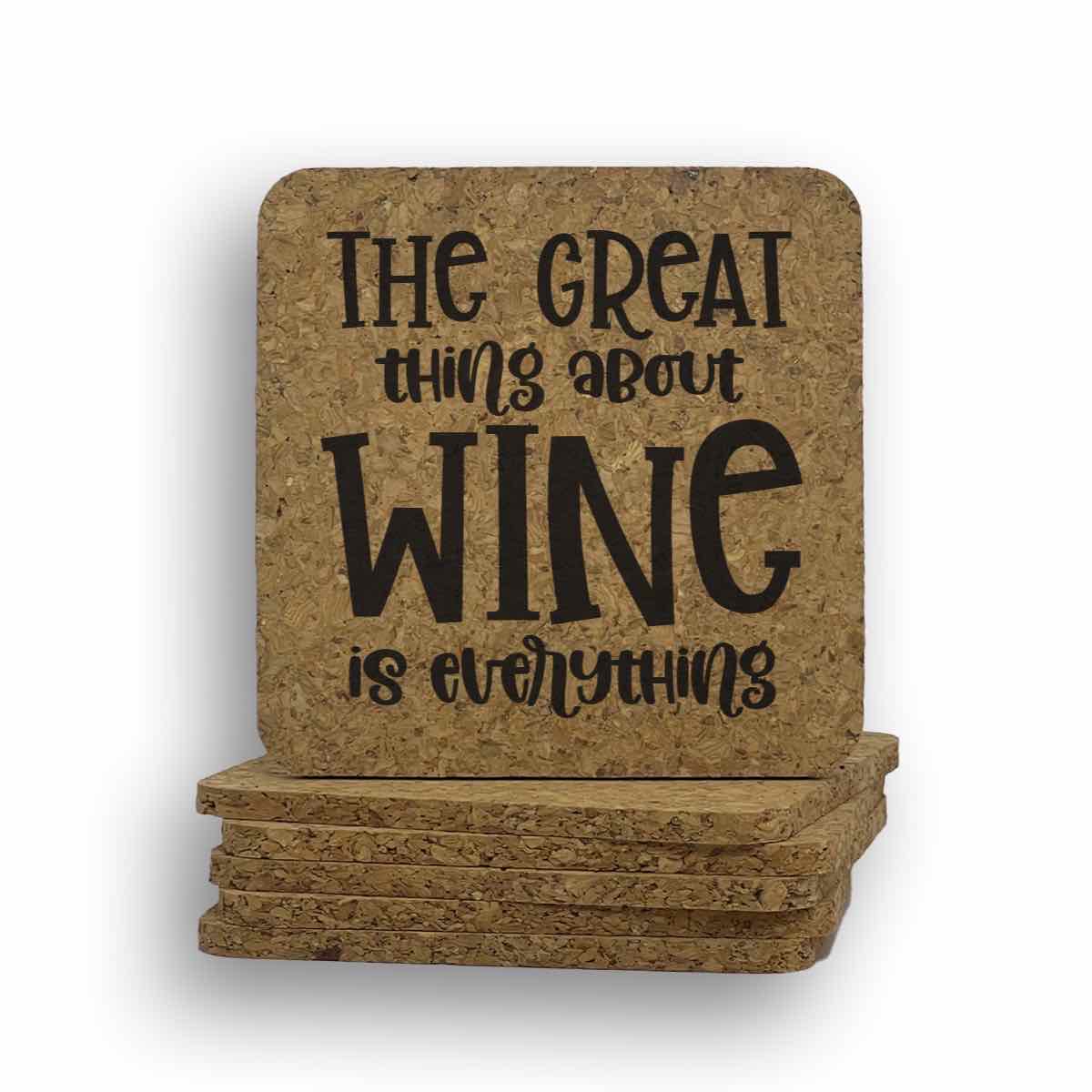 The Great Thing About Wine Is Everything Coaster