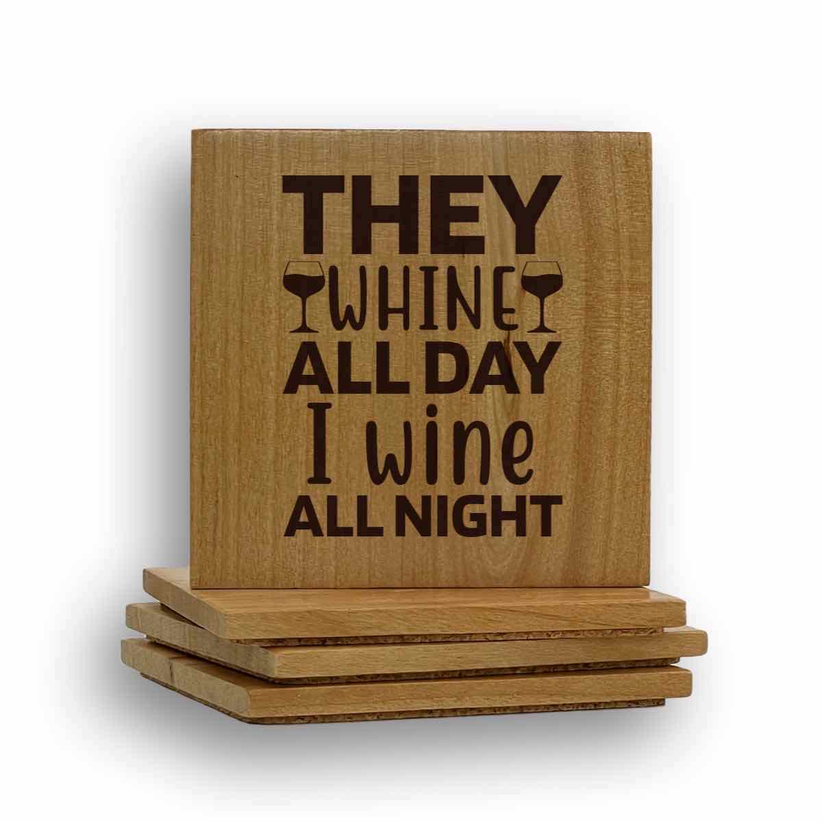 They Whine All Day I Wine All Night Coaster