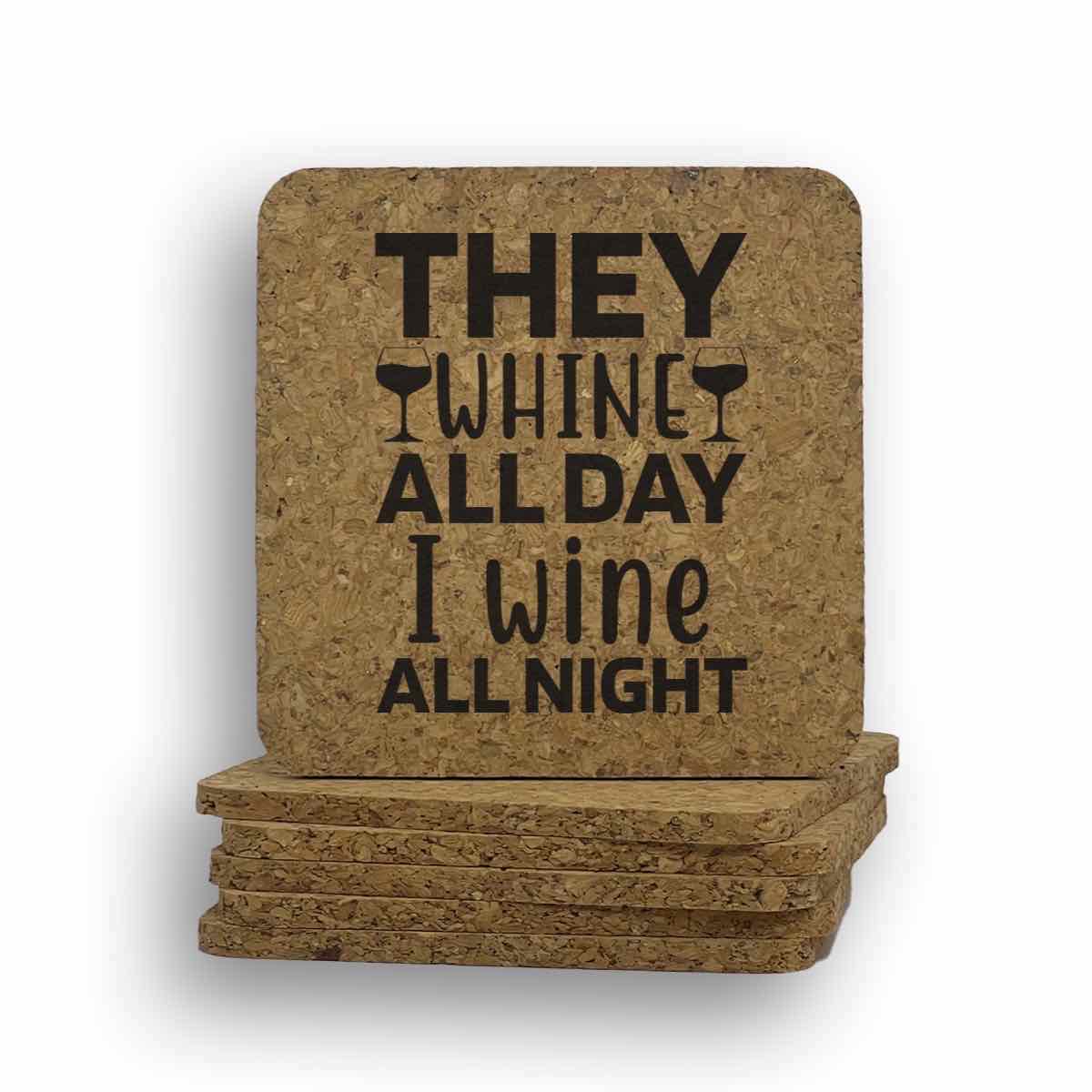 They Whine All Day I Wine All Night Coaster