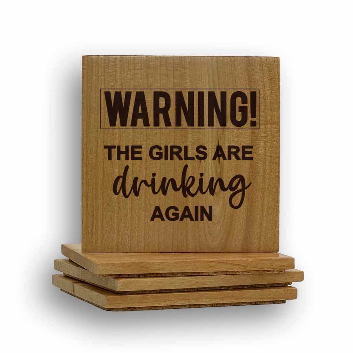 Warning The Girls Are Drinking Again Coaster