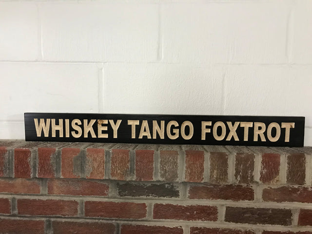 whiskey tango foxtrot wooden sign