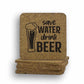 Save Water Drink Beer Coaster